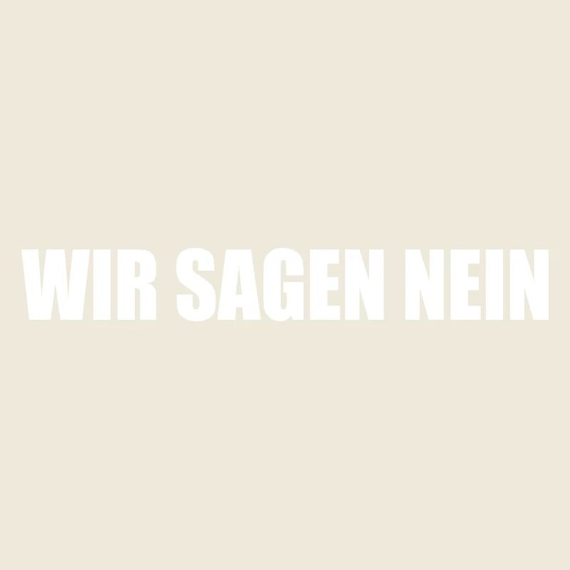 Wir sagen nein