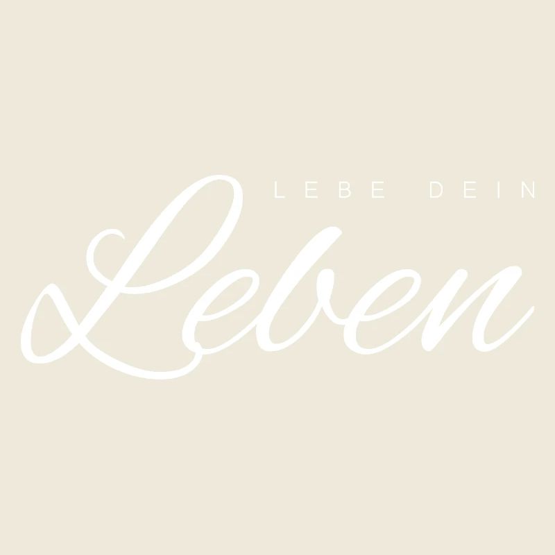 Lebe dein Leben