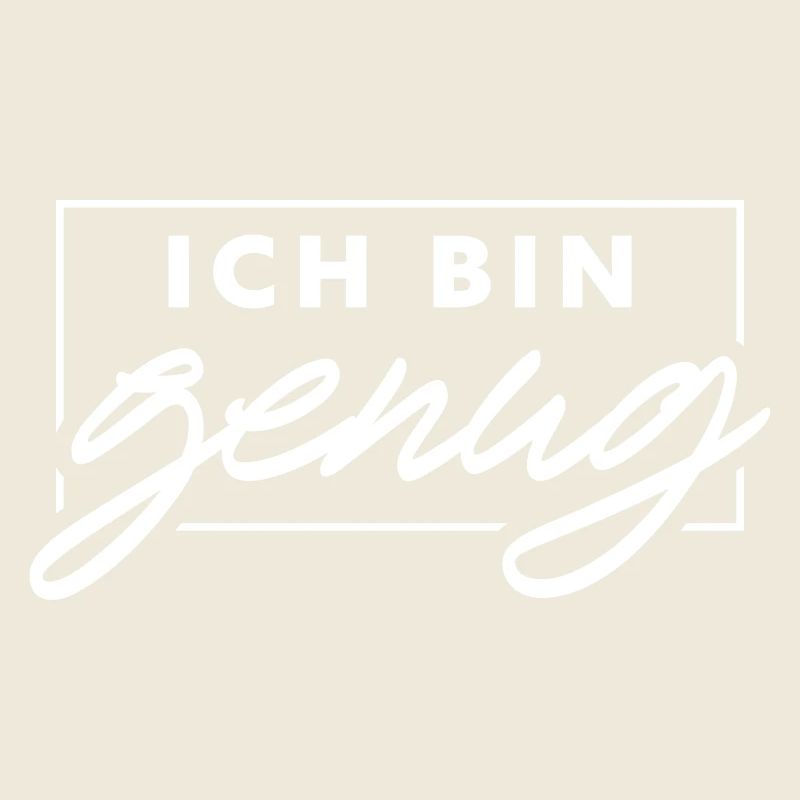 Ich bin genug