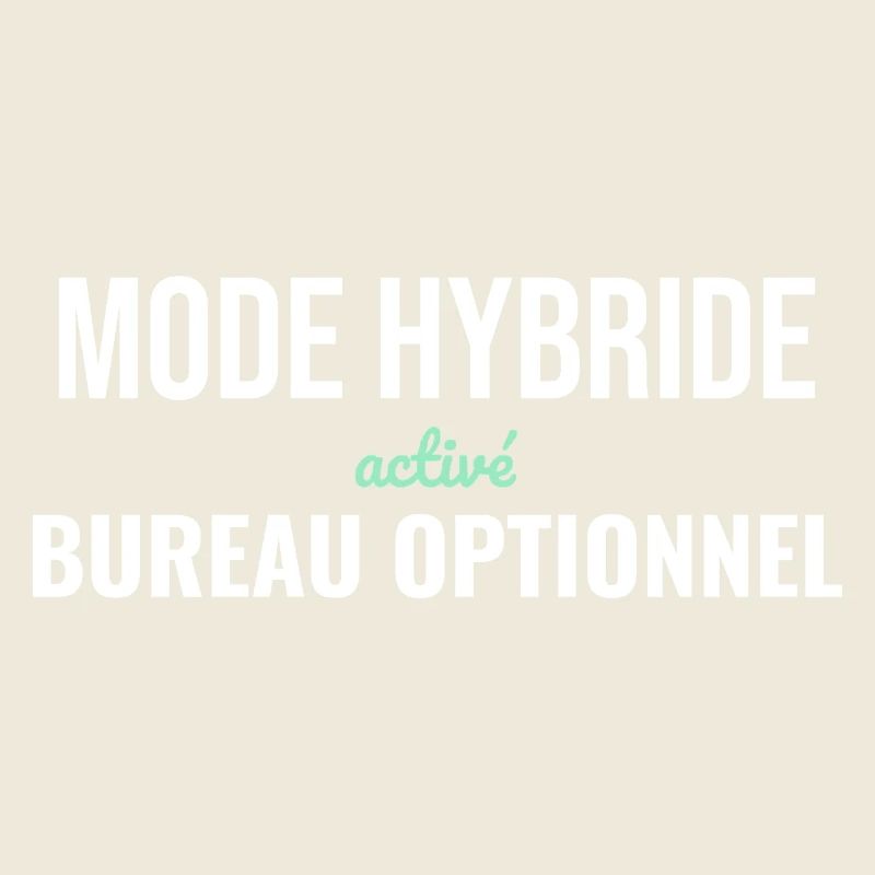Mode Hybride — Télétravail Assumé
