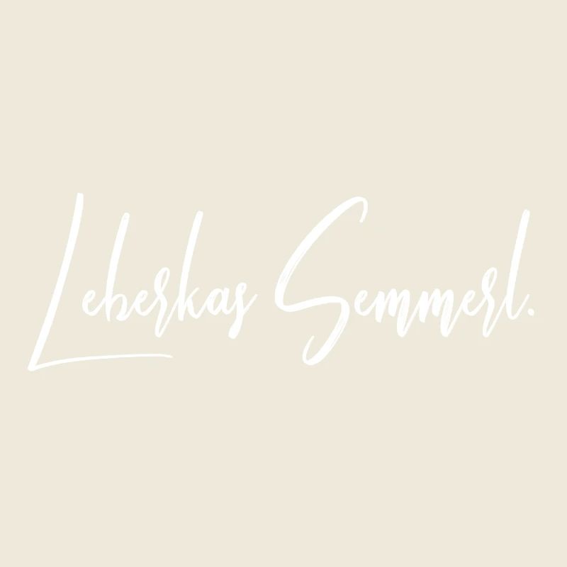 Leberkas Semmerl – Dialect Saying Design