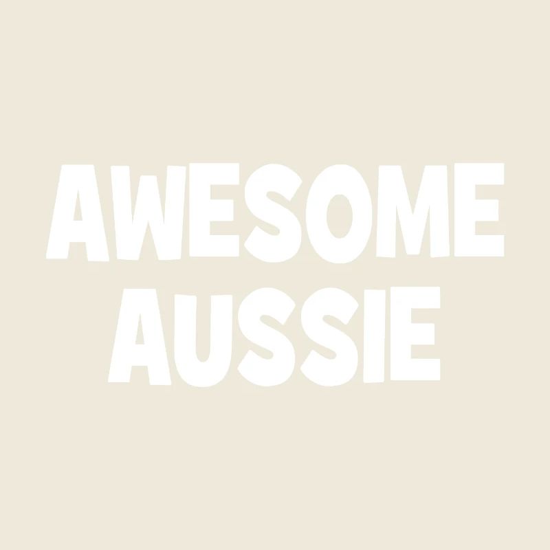 Awesome Aussie - Austrlia - Australia Down Under