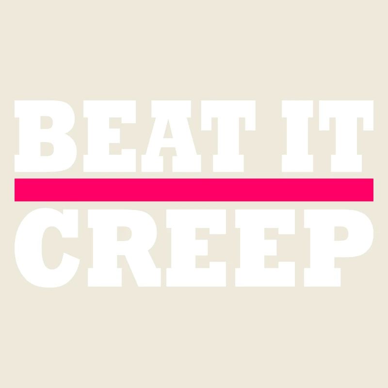 Beat it creep