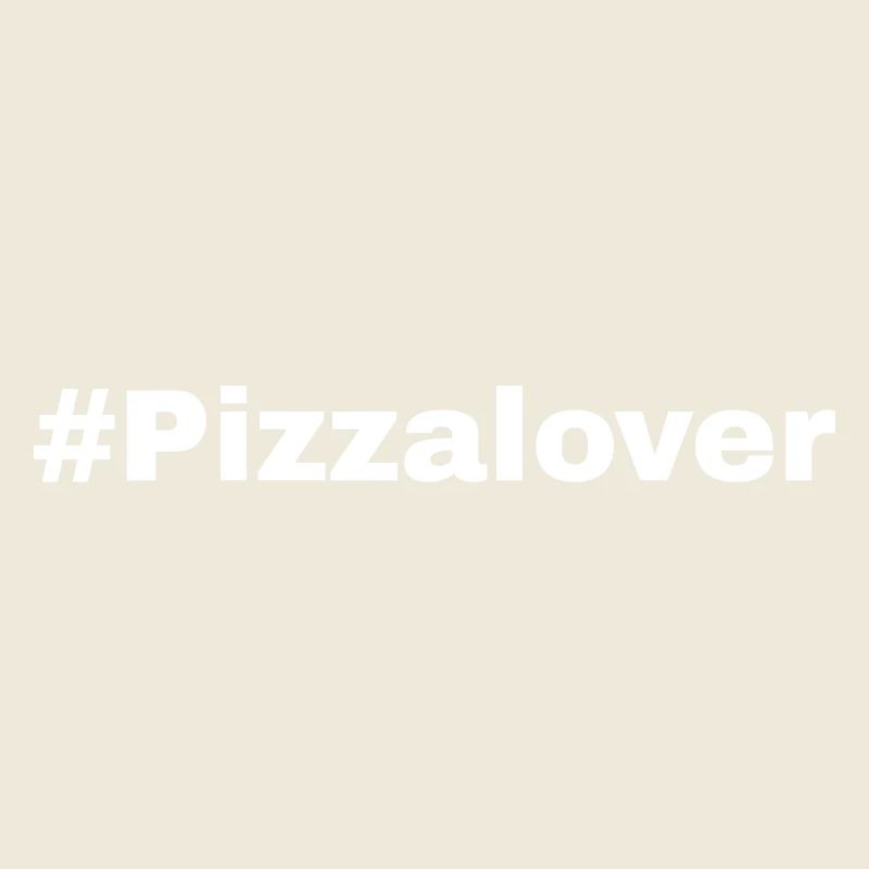#Pizzalover