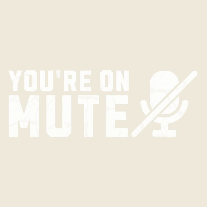 Youre on mute mic