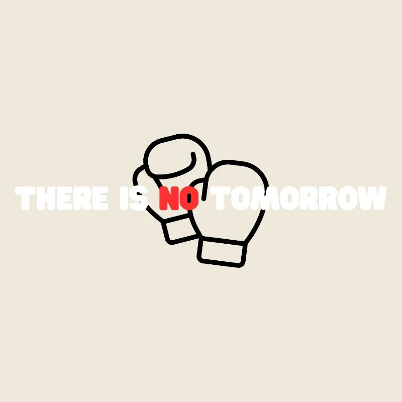 There Is No Tomorrow – Boxing Gloves