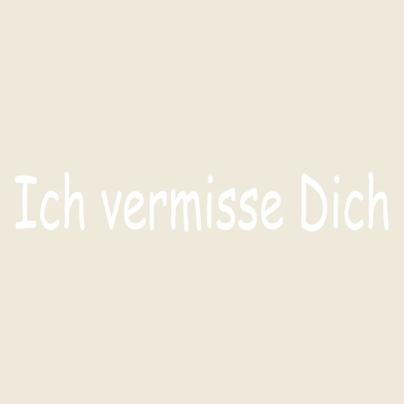 Ich vermisse Dich