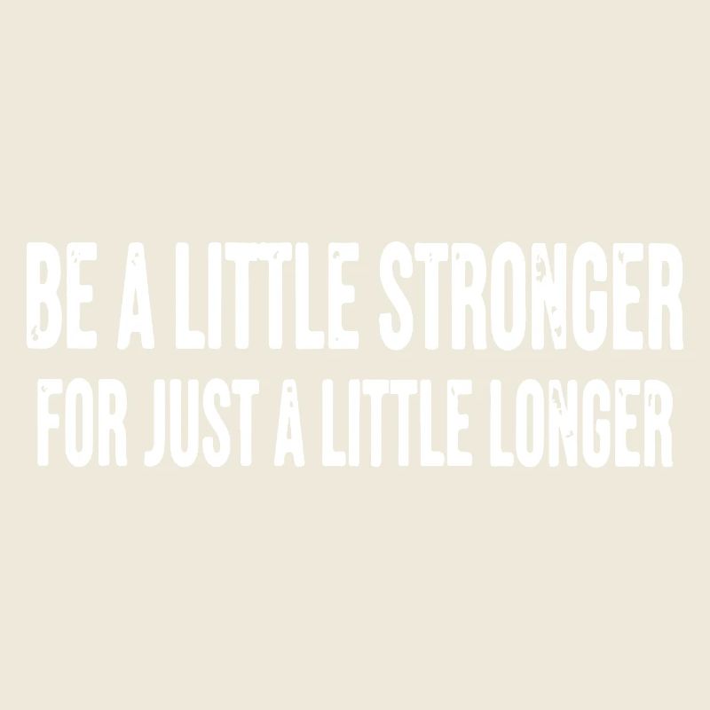 Sei ein bisschen länger ein bisschen stärker