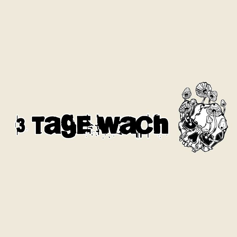 3 Tage wach!