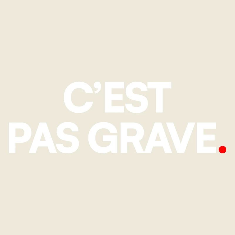C’est pas grave