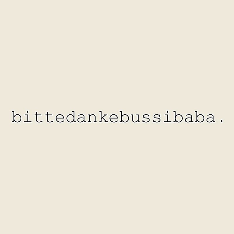 bitte danke bussi baba