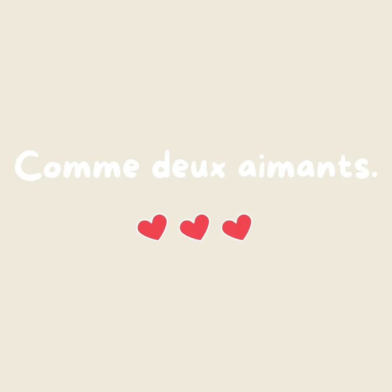 Comme deux aimants
