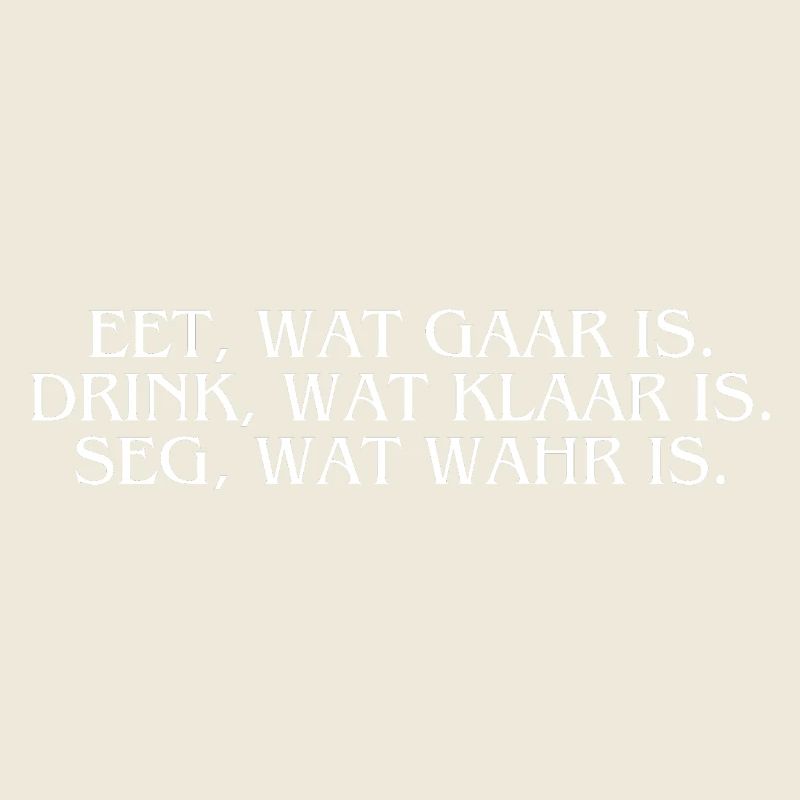 Plattdeutsch Ostfriesland "Eet, wat gaar is."