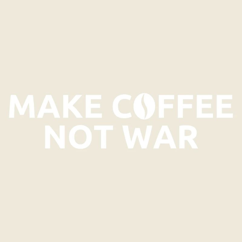 make coffee not war