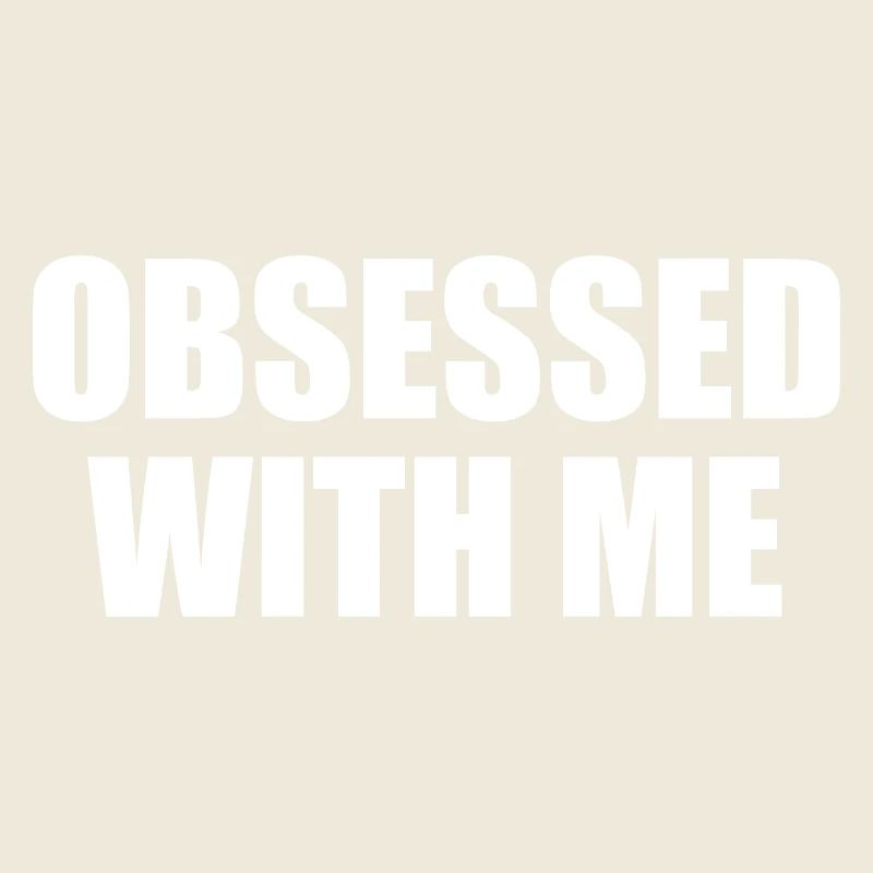 obsessed with me