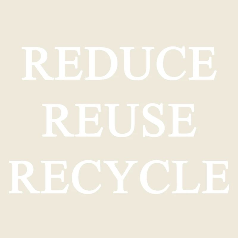 Reduce, Reuse, RECYCLE