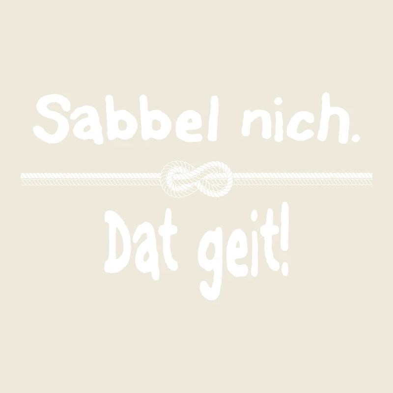 Sabbel nich. Dat geit!