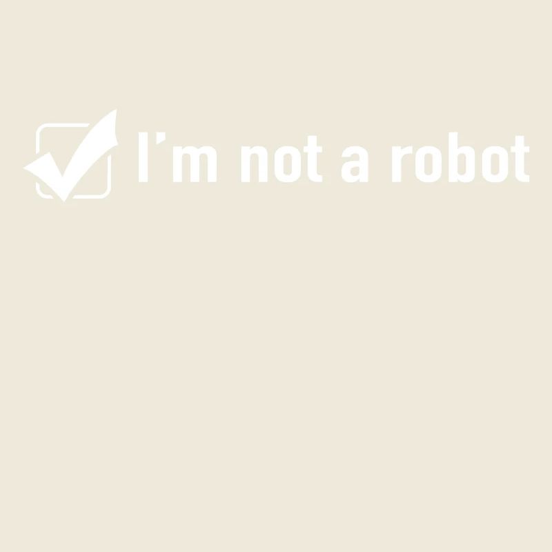 I Am Not A Robot