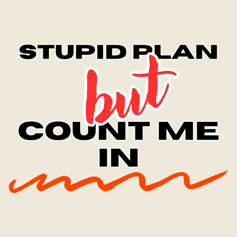 STUPID PLAN