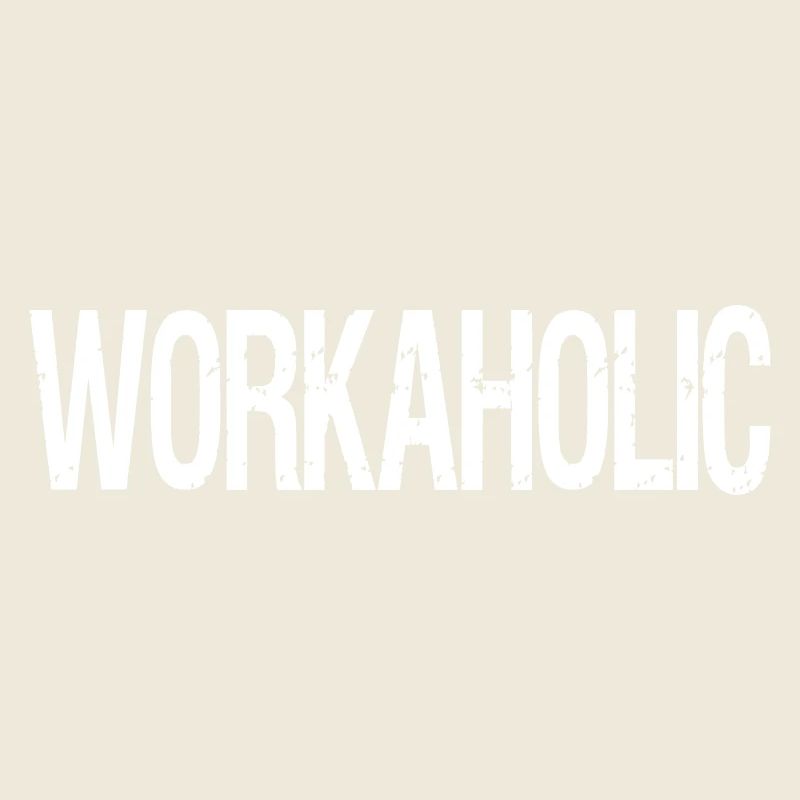 workaholic