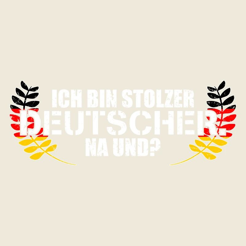 Ich Bin Stolzer Deutscher Na Und?