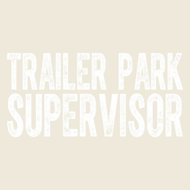 Trailer Park Supervisor Funny Hillbilly