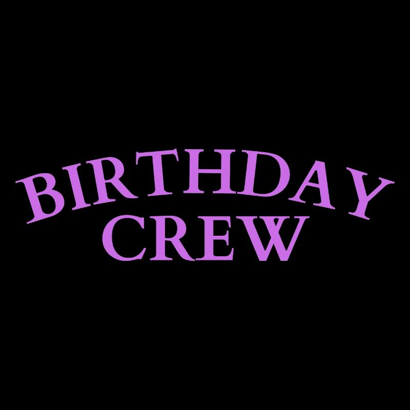 Birthday Crew