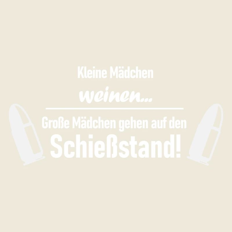 Kleine Mädchen weinen - große Mädchen schießen!
