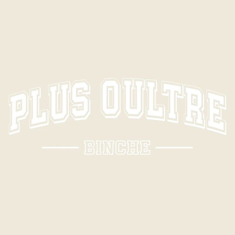 PLUS OULTRE - BINCHE