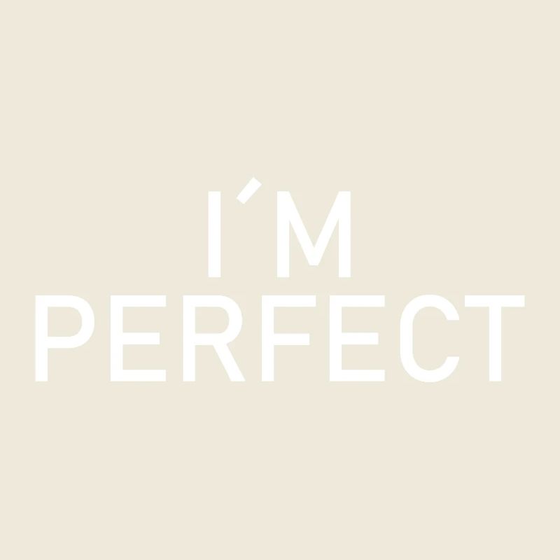 I am perfect - Ich bin perfekt