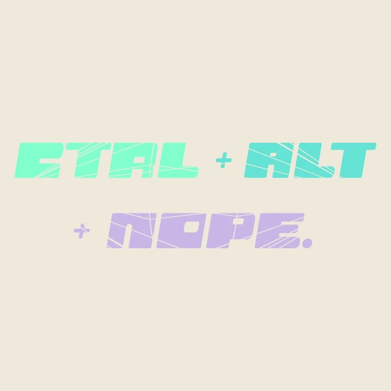 CTRL ALT NOPE - IT Motif