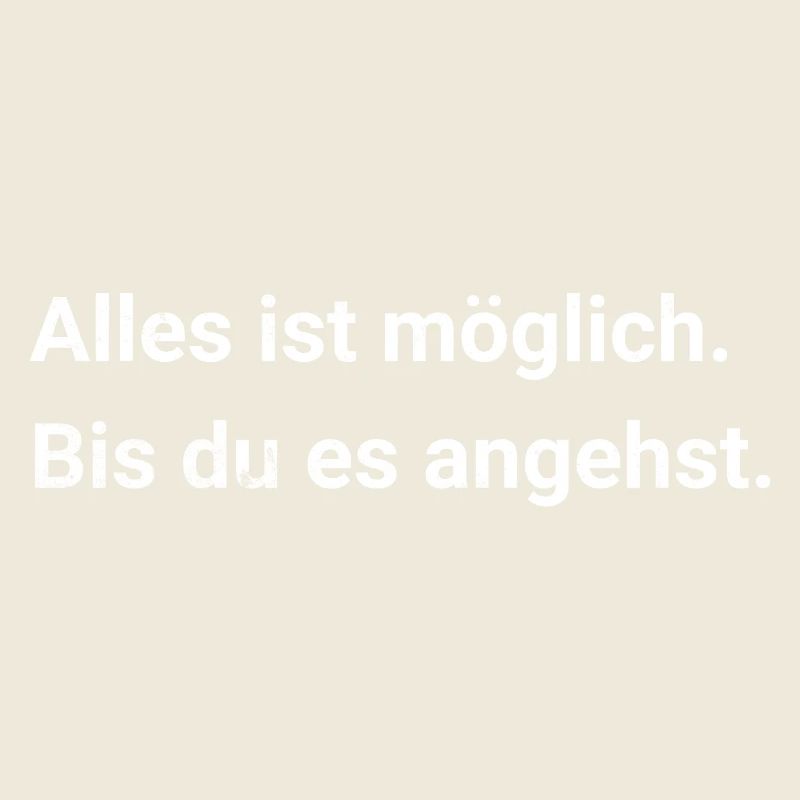 Anything is possible. Until you tackle it. - Sarcasm