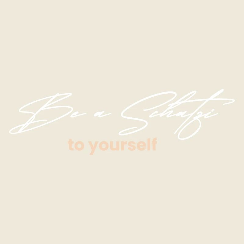 Be a Schatzi to Yourself