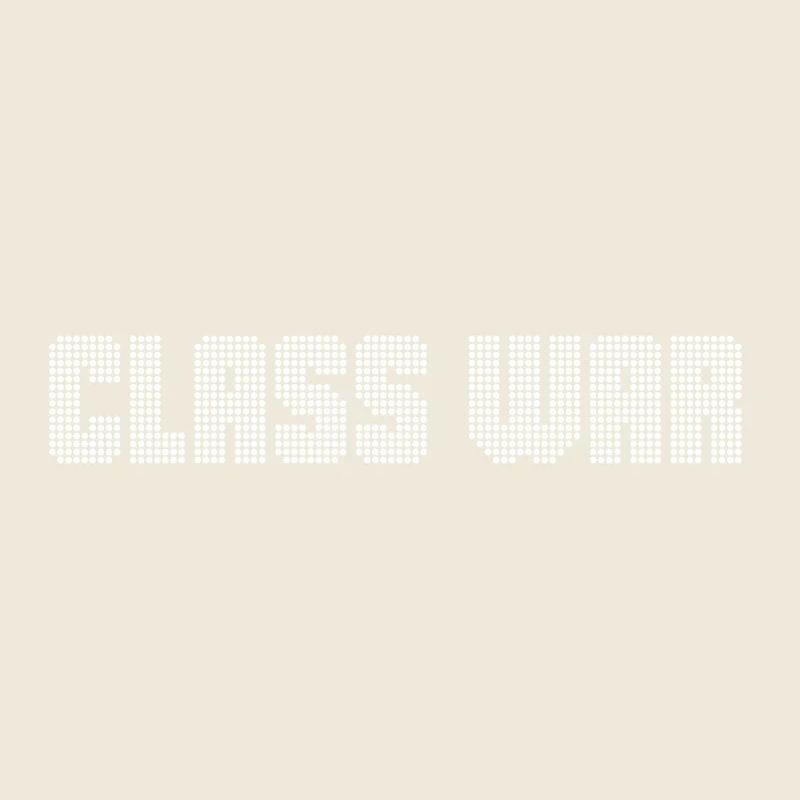 CLASS WAR
