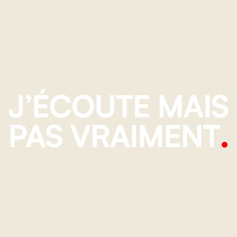 J’écoute mais pas vraiment humour bureau
