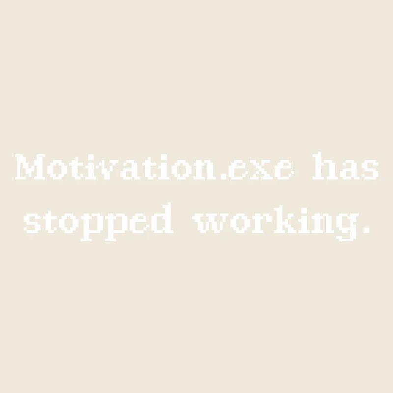 Motivation.exe has stopped working