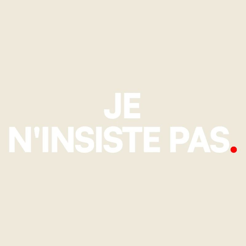 Je n'insiste pas