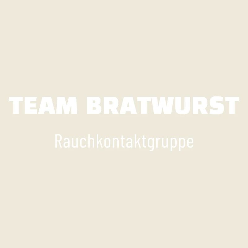 Team Bratwurst. Rauchkontaktgruppe. – Pegelfest.