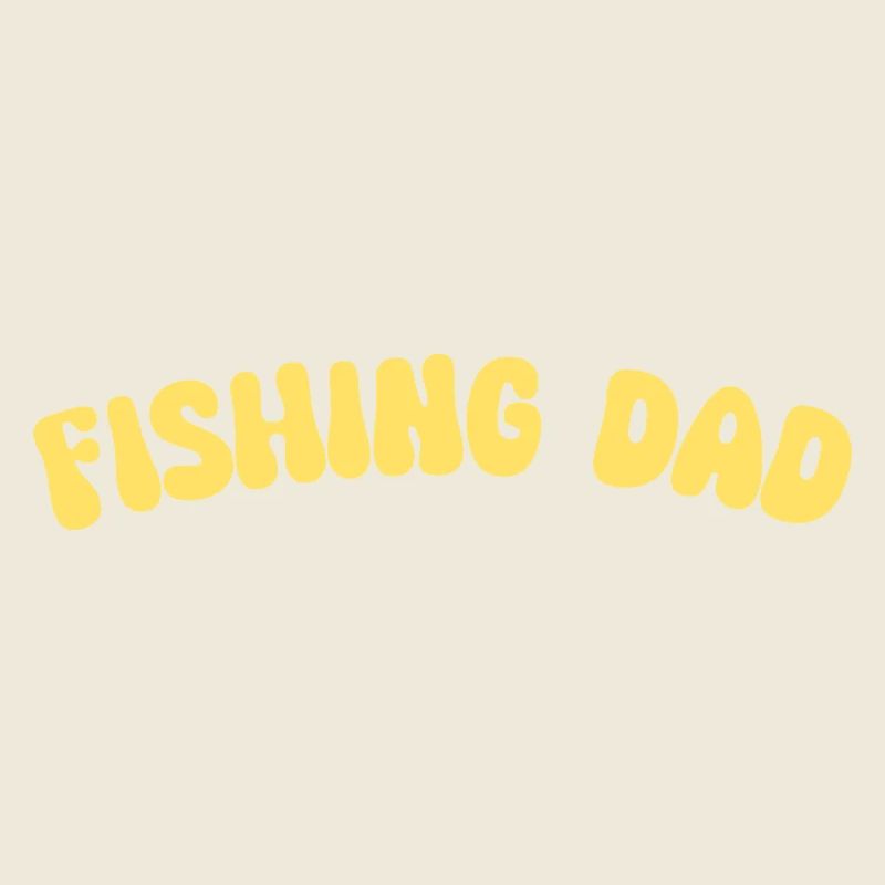 Fishing Dad Bold Bubbly Text