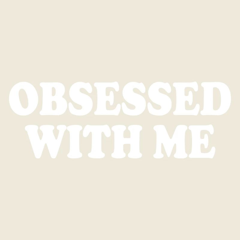 obsessed with me