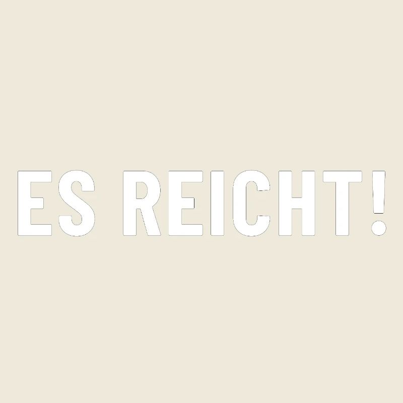 Es reicht ! Genug ist Genug !