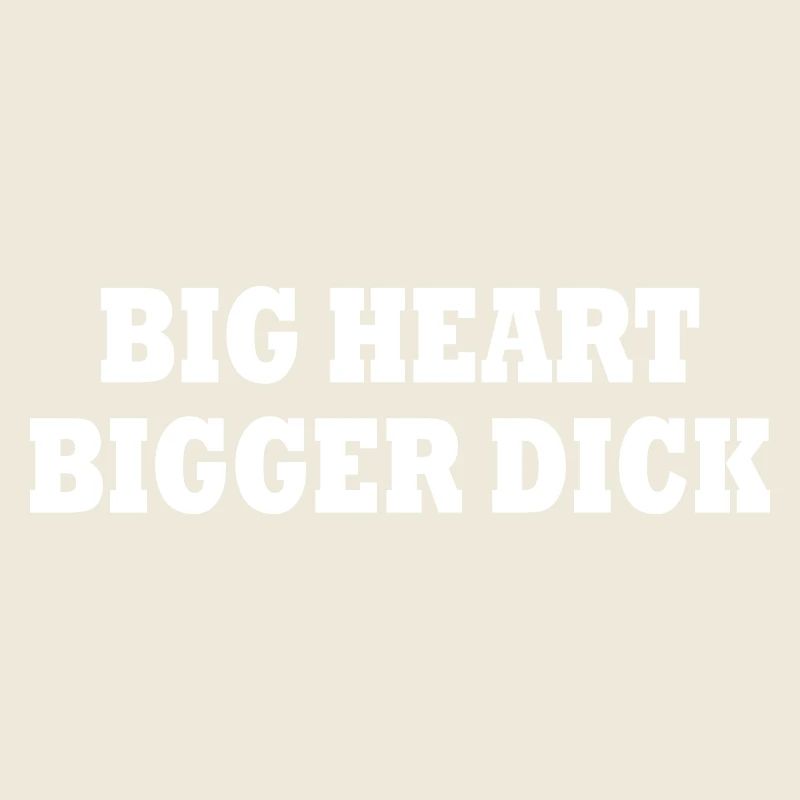 big heart bigger dick