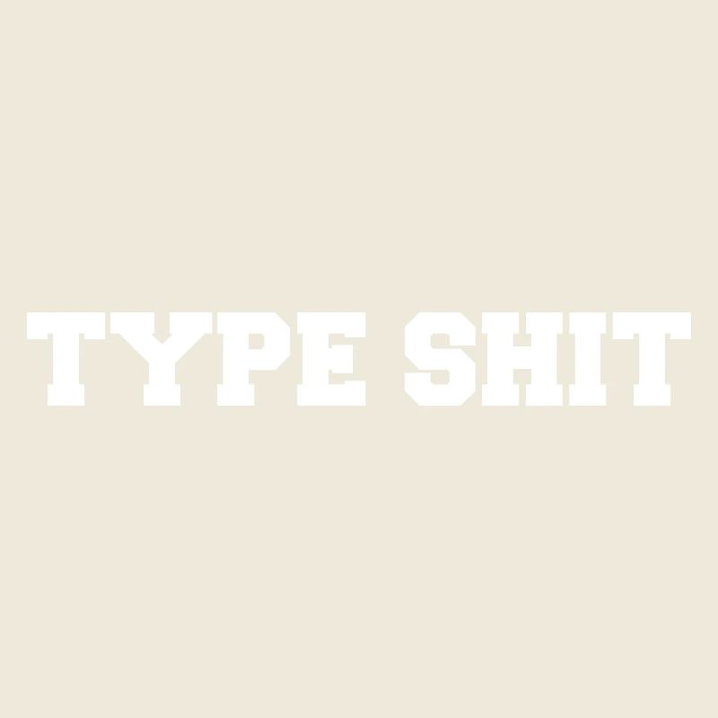 Type Shit
