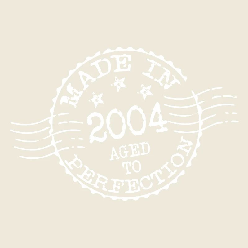 MADE IN 2004 AGED TO PERFECTION