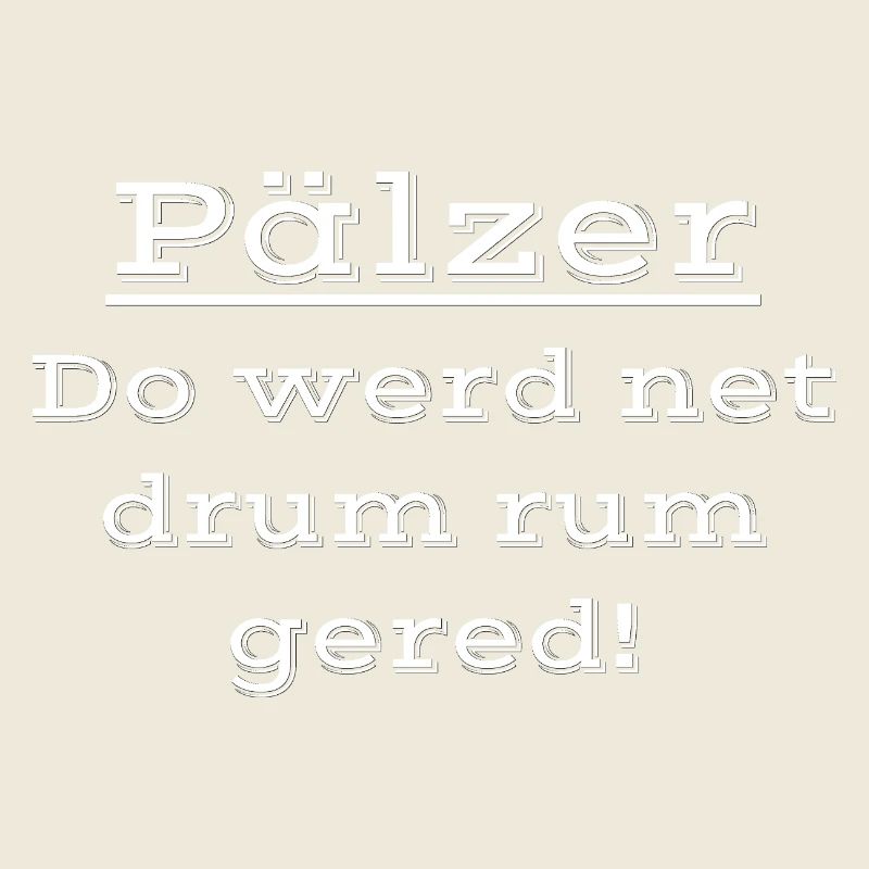 sprücheshirts für pfälzer, drumrum gered