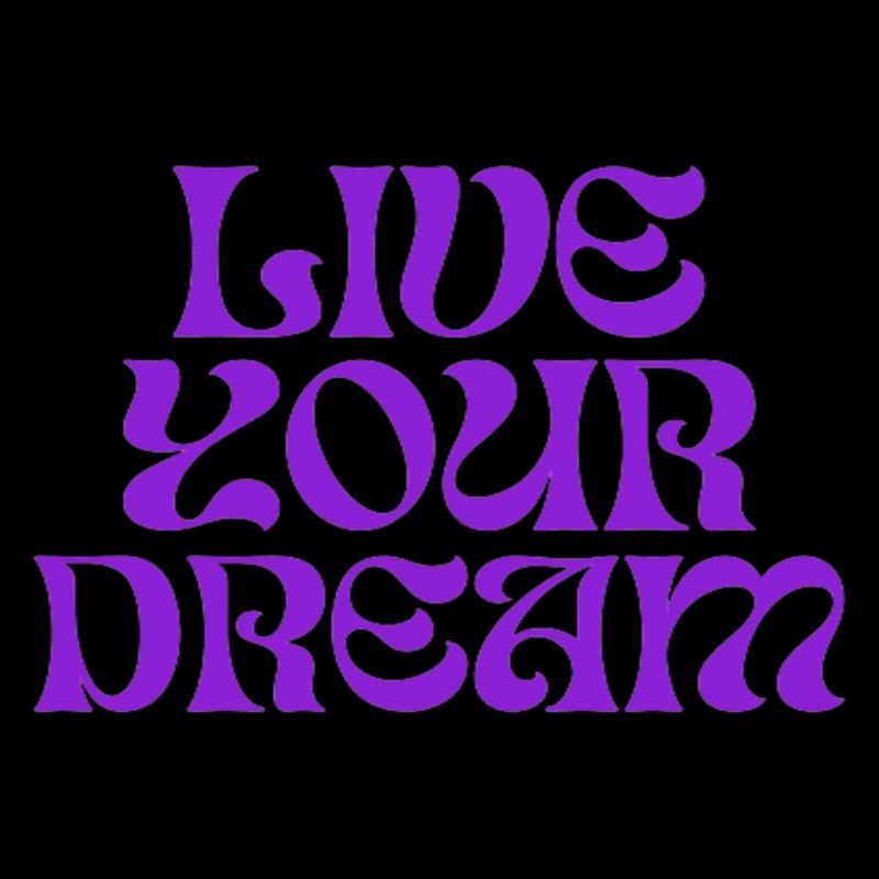 LIVE YOUR DREAM