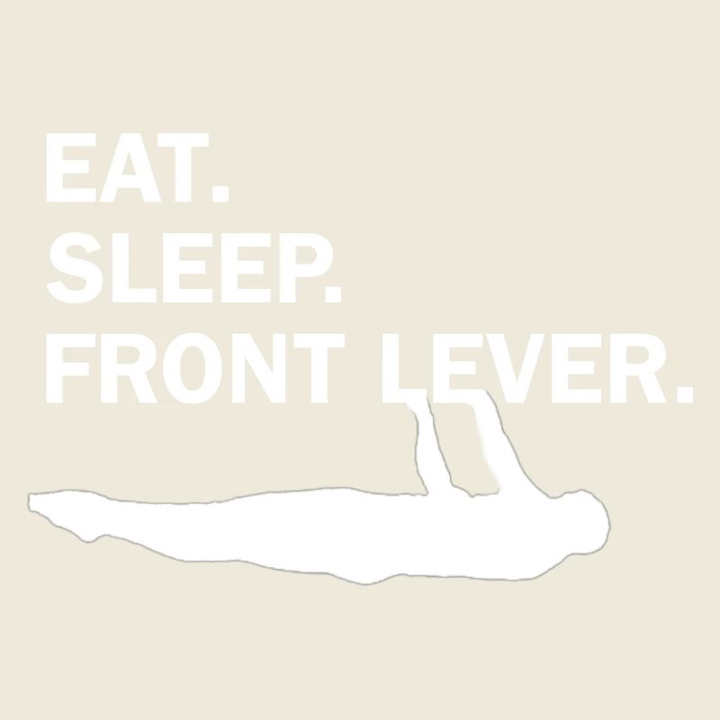 Eat Sleep Front Lever - Compétence d’entraînement en callisthénie