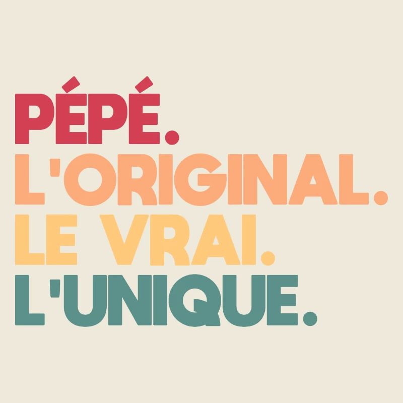 Pépé L'original Le Vrai L'unique Cadeau