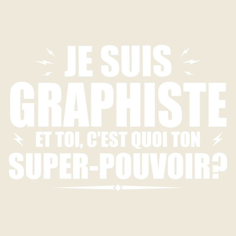 Je suis Graphiste. C'est quoi ton super pouvoir ?
