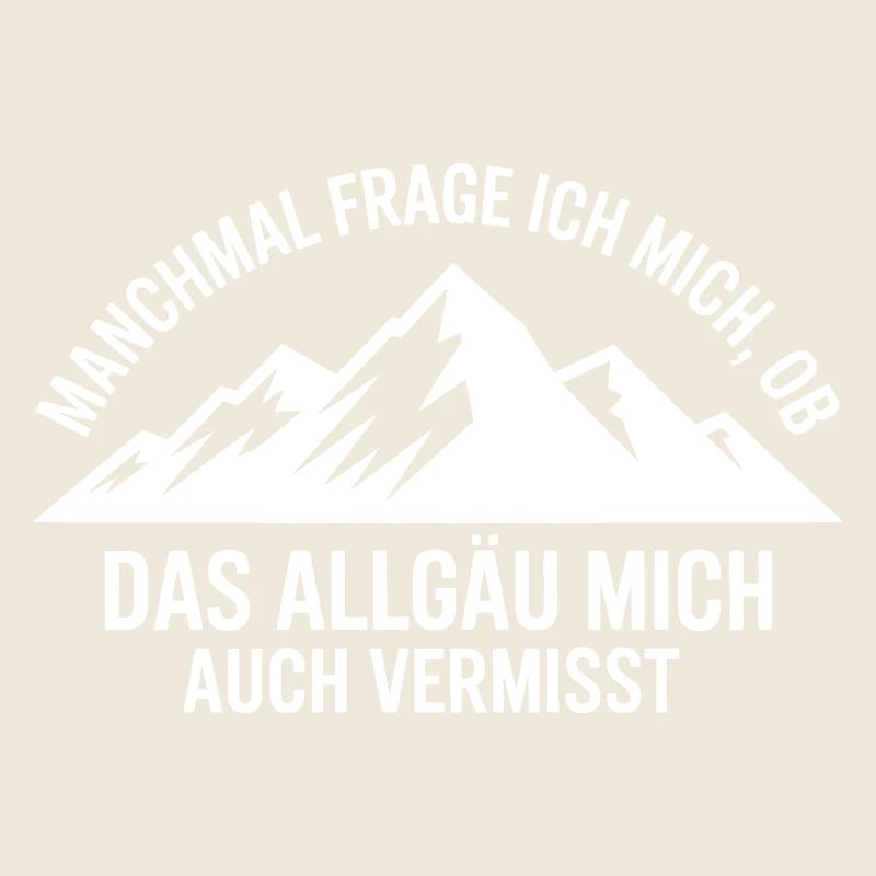 Frage ich mich, ob das Allgäu mich vermisst!
